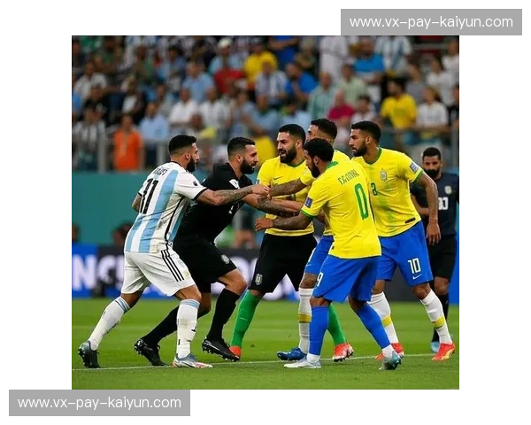 2015阿根廷vs巴西:一场点燃激情与荣耀的南美德比